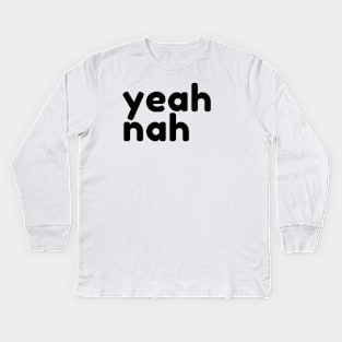 Yeah Nah. Funny Sarcastic NSFW Rude Inappropriate Saying Kids Long Sleeve T-Shirt